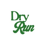Dry Run