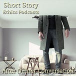 After Dinner Conversation - Philosophy | Ethics Short Story