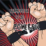 Permission to be Powerful