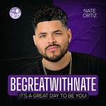 BeGreatWithNate Newsletter