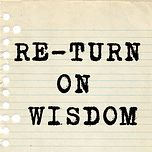RETURN ON WISDOM