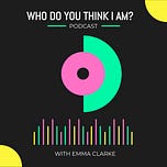 Who Do You Think I Am?