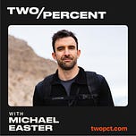 Two Percent with Michael Easter