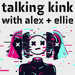 Talking Kink With Alex + Ellie