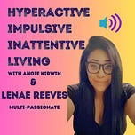 Hyperactive, Impulsive, Inattentive Living