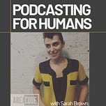 Podcasting for Humans