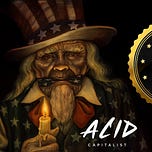 The ACID Capitalist