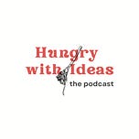 Hungry with Ideas