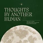 Thoughts by Another Human