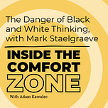 Inside the Comfort Zone