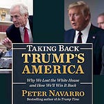 Peter Navarro's Taking Back Trump's America