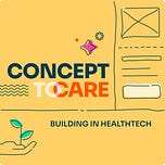 Concept to Care's Substack