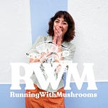 Running with Mushrooms