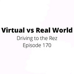 Driving to the Rez & The Wisdom Keepers Podcast