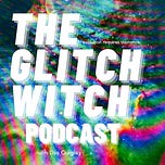 THE GLITCH WITCH