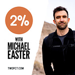 Two Percent with Michael Easter