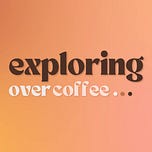 Exploring Over Coffee Club