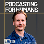 Podcasting for Humans