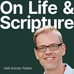 On Life & Scripture