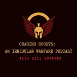 Chasing Ghosts: An Irregular Warfare Podcast
