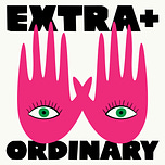 The Extra+Ordinary Podcast