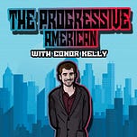 The Progressive American with Conor Kelly