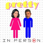 pretty in person