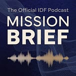 Mission Brief (Official IDF Substack)