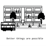 Better things are possible