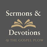 The Gospel Plow: Tilling the Soil of the Kingdom