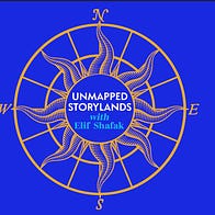 Unmapped Storylands with Elif Shafak