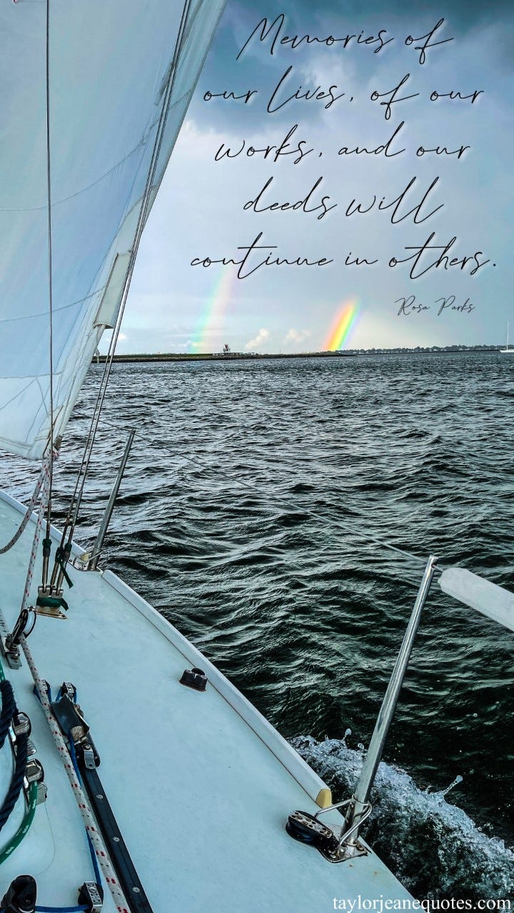taylor jeane quotes, taylor jeane, taylor wilson, quote of the day substack, daily quote emails, rosa parks, rosa parks quotes, massachusetts, sailing, ocean, rainbow, double rainbow, memory quotes, kindness quotes, peace quotes, inspirational quotes