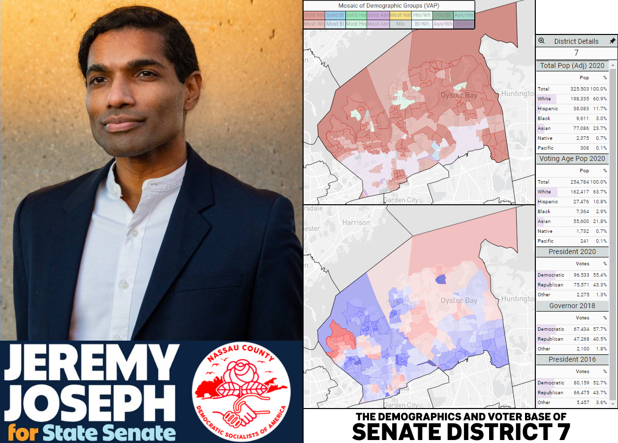 A collage of Jeremy Joseph (he/him)'s endorsement poster by Nassau County DSA (left), and the demographics and voter base of Senate District 7 (right).