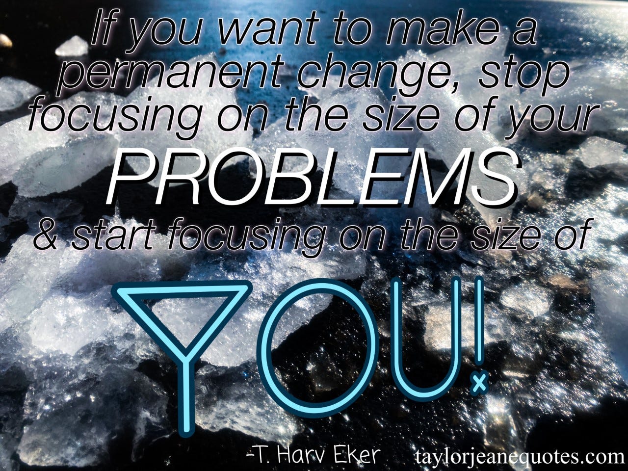 taylor jeane quotes, taylor jeane, taylor wilson, t harv eker, t harv eker quotes, quote of the day, motivational quotes daily, motivational quotes, inspirational quotes, positive quotes, problem quotes, overcome challenges quotes, change quotes, empowering change quotes, self love quotes, self empowerment quotes, self worth quotes, quotes for a bad day, goal quotes, goal setting quotes, life quotes