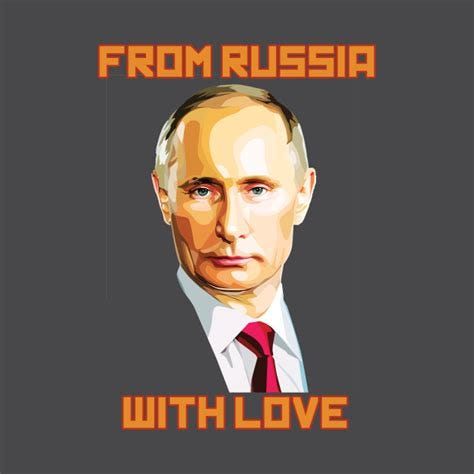 From russia with love - Vladimir Putin - T-Shirt | TeePublic