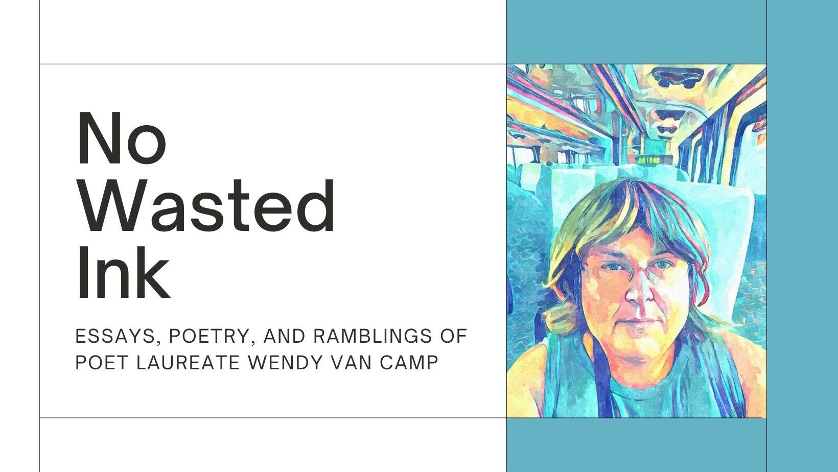 No Wasted Ink Newsletter and Ramblecast by Wendy Van Camp