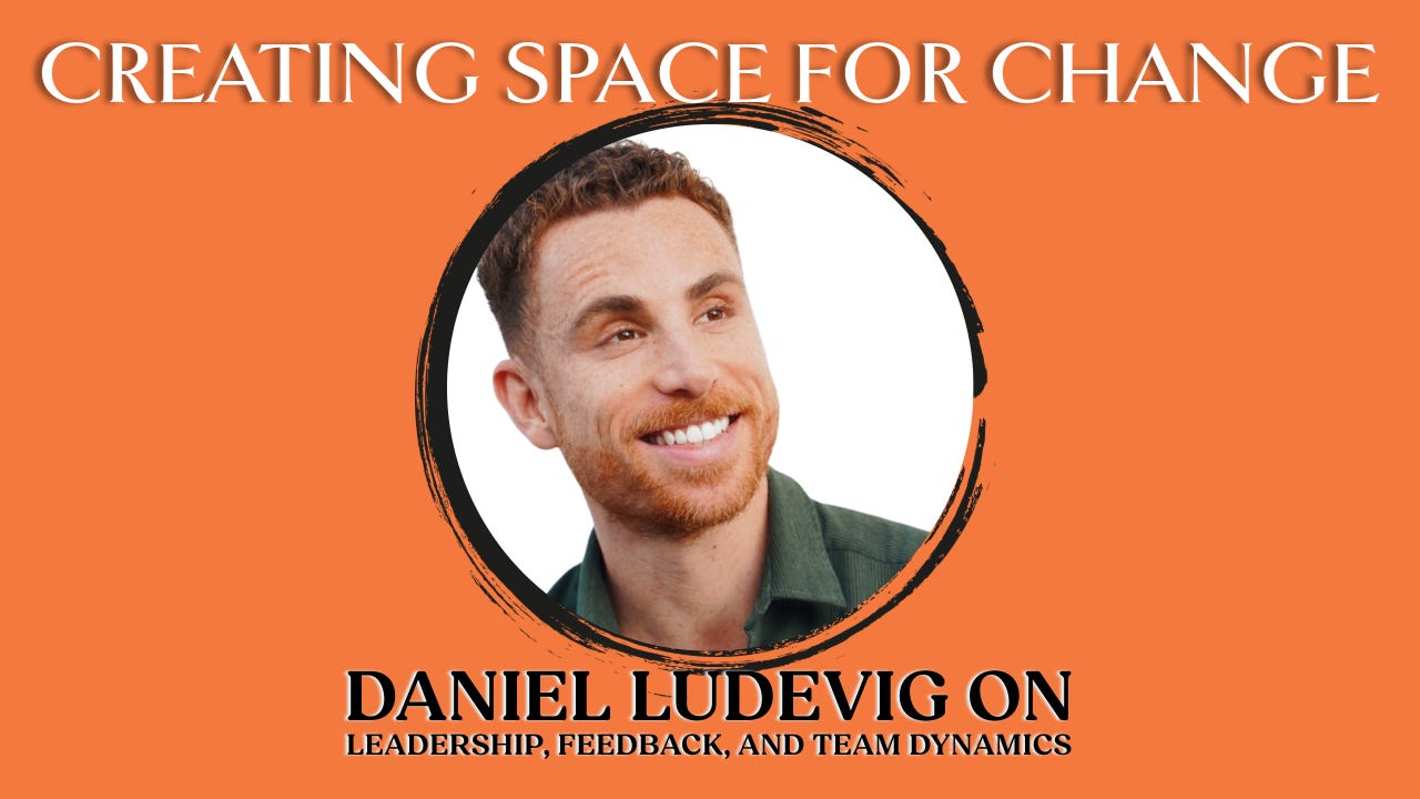 Creating Space for Change with Daniel Ludevig | Ep 97