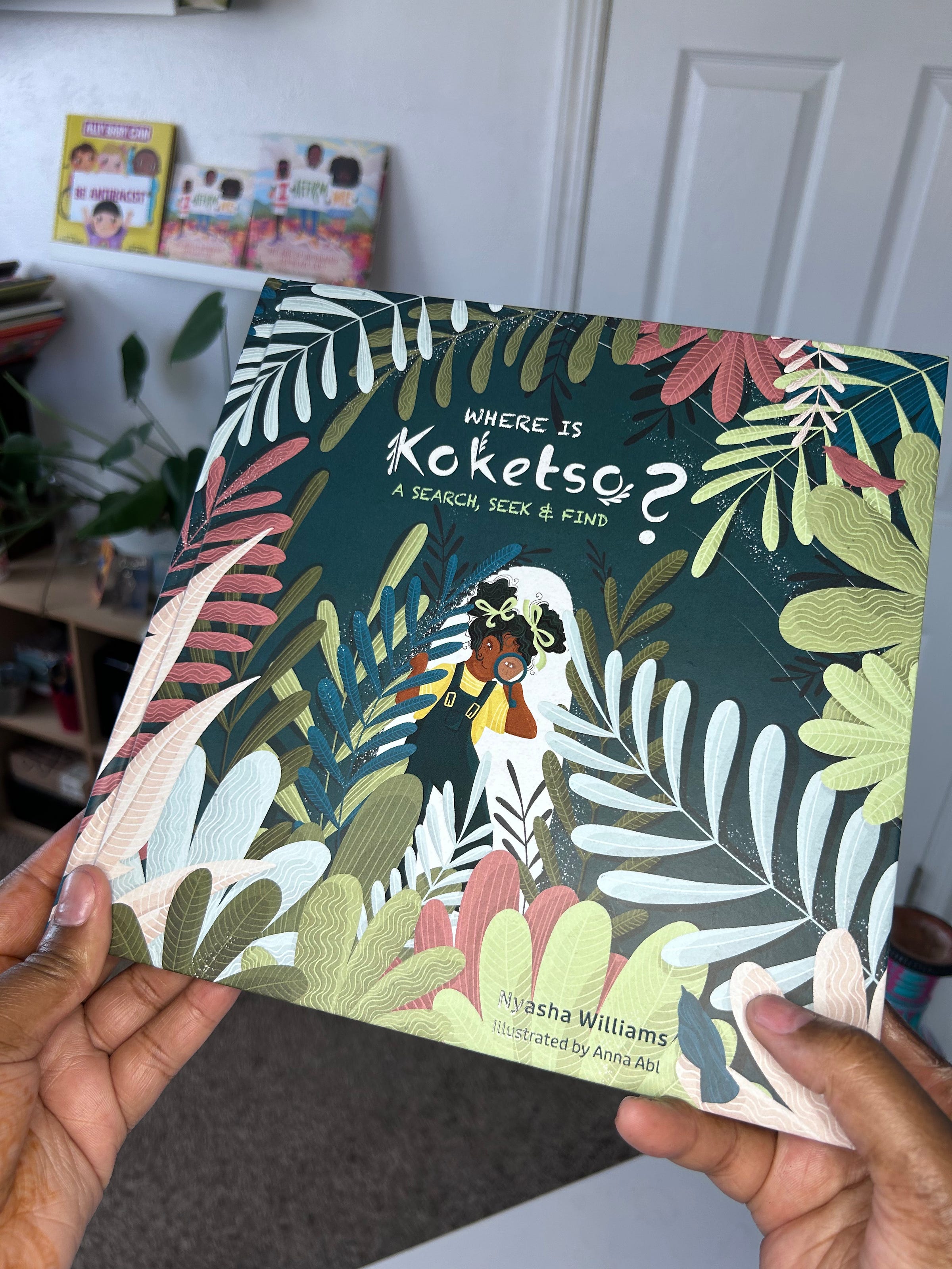 Author Nyasha Williams Where is Koketso? A Search Seek & Find Illustrator Anna Abl