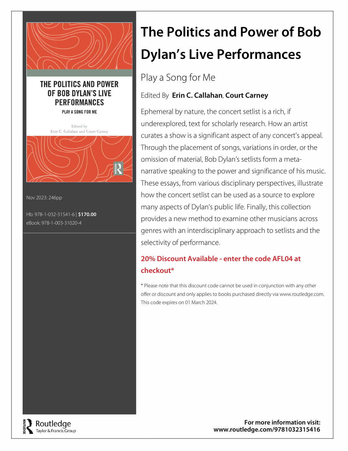Promotional flyer for The Politics and Power of Bob Dylan’s Live Performances: Play a Song for Me. The text reads, “ Ephemeral by nature, the concert setlist is a rich, it underexplored, text for scholarly research. How an artist curates a show is a significant aspect of any concert's appeal. Through the placement of songs, variations in order, or the omission of material, Bob Dylan's setlists form a meta-narrative speaking to the power and significance of his music. These essays, from various disciplinary perspectives, illustrate how the concert setlist can be used as a source to explore many aspects of Dylan's public life. Finally, this collection provides a new method to examine other musicians across genres with an interdisciplinary approach to setlists and the selectivity of performance.” 