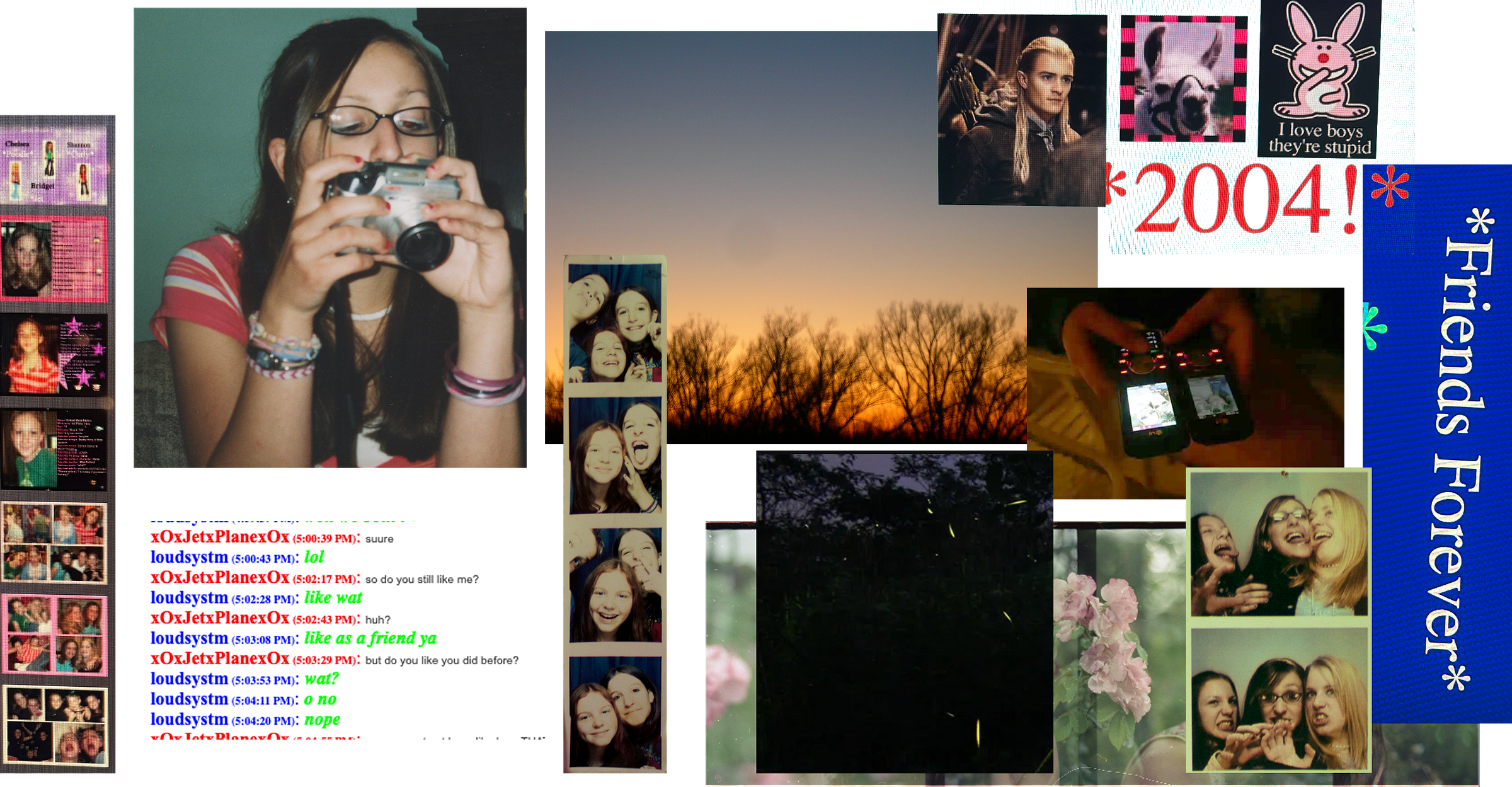 a collage with photographs and screenshots overlapping one another. from left to right: a long strip that shows powerpoint presentation slides; an old photo of bridget as a young teenager wearing small black glasses and a lot of bracelets holding a digital camera; a screenshot of an aim conversation; a photobooth image showing three young hot topic cuties; a photo of a sunset; a photo of fireflies, the text “2024!” with small photos of legolas and a llama and that bunny from hot topic that says “i love boys they’re stupid”; a screenshot of a powerpoint presentation that says *friends forever*; a photo of two hands holding two old chocolate cell phones; another photobooth image of three young girls being silly.