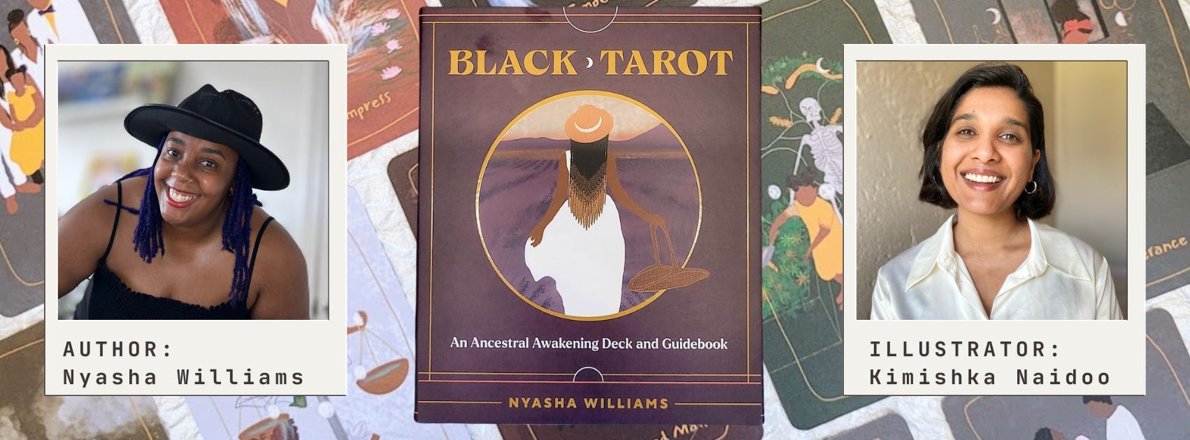 Author Nyasha Williams Kimishka Naidoo Black Tarot: An Ancestral Awakening Deck and Guidebook Major Arcana The Rider-Waite-Smith Tarot Deck Substack