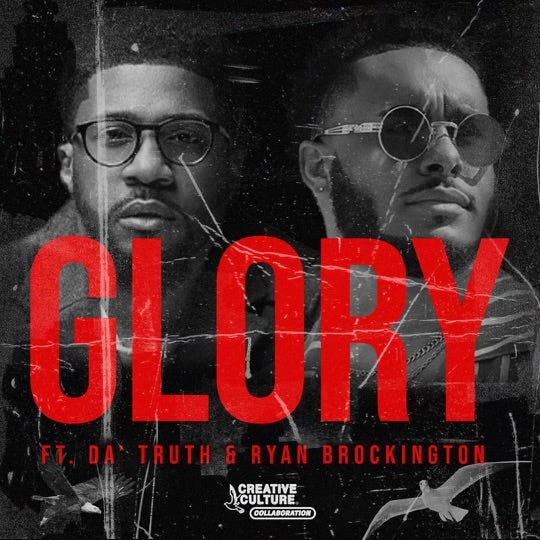 Glory – Creative Culture Co., Da’ T.R.U.T.H. & Ryan Brockington