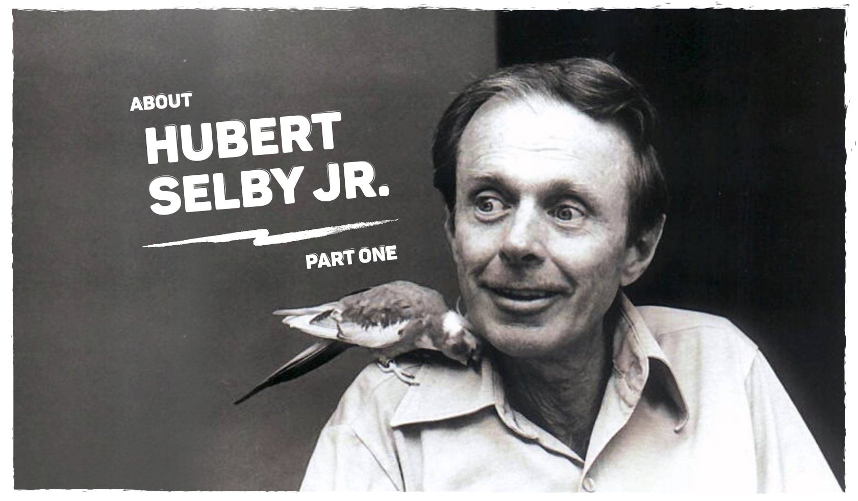 About Hubert Selby Jr. Part One cover image