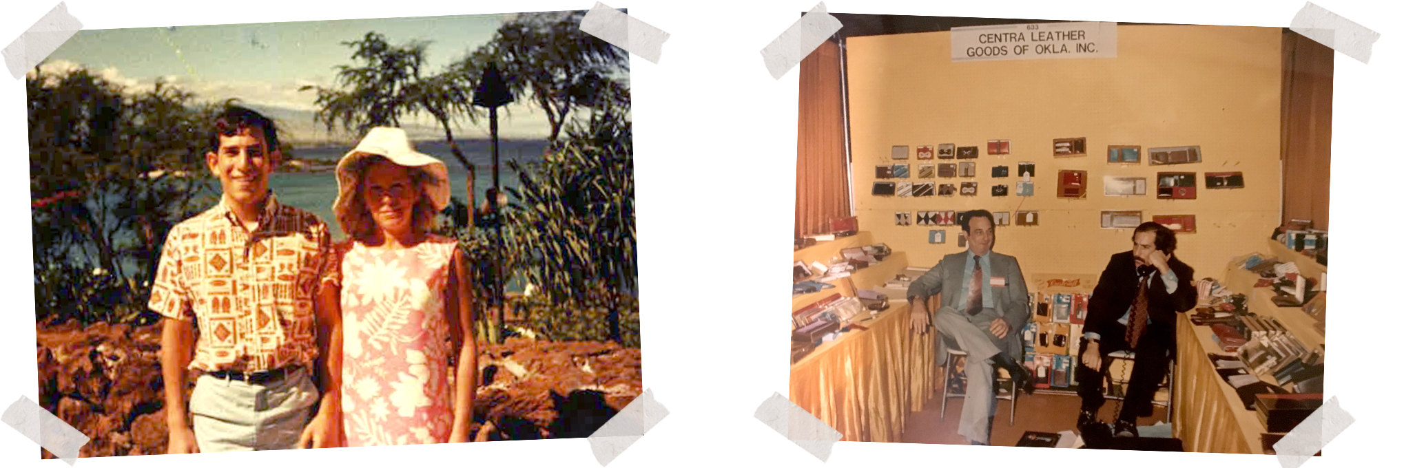 Left: Dad with his mom in Hawaii on his first around the world trip. He was 16, circa 1967. Right: Dad, on the phone, and his colleague at the company’s booth at a wallets and clothing trade show in Los Angeles, circa 1973.