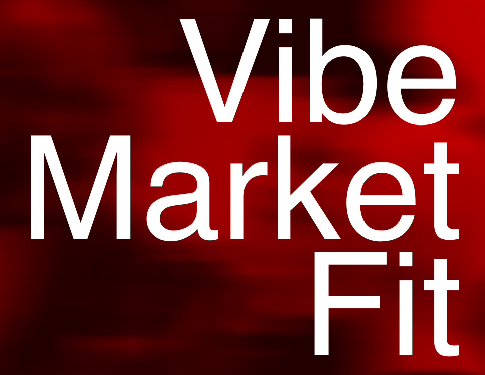 Vibe-Market Fit