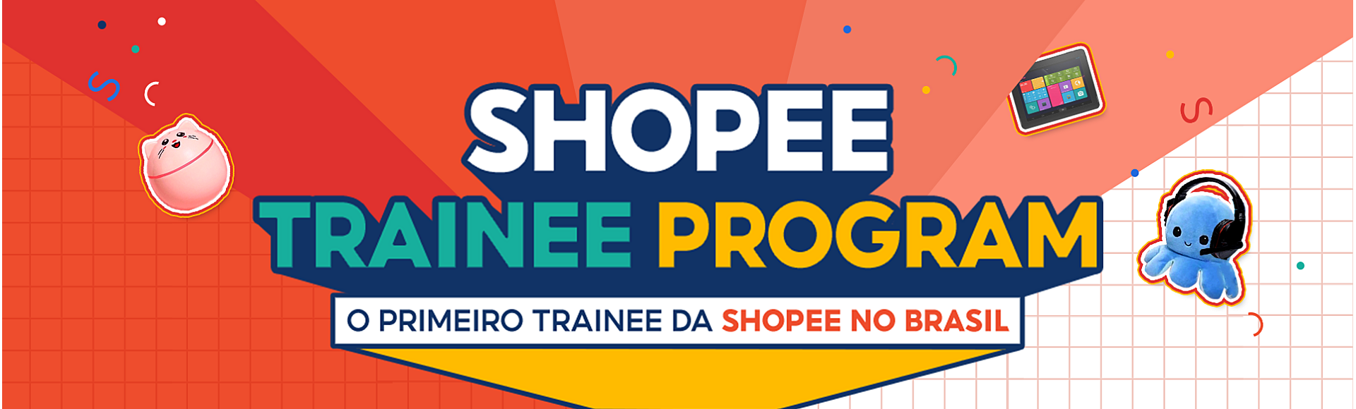 Shopee Trainee Program. O primeiro Trainee da Shopee no Brasil. Ilustrações de tablets, fones e brinquedos.