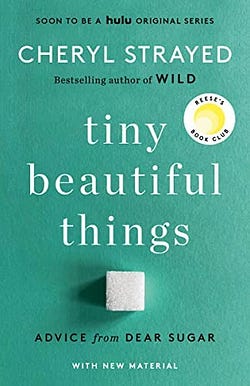 Tiny Beautiful Things (10th Anniversary Edition): Advice from Dear Sugar:  Strayed, Cheryl: 9780593685211: Amazon.com: Books