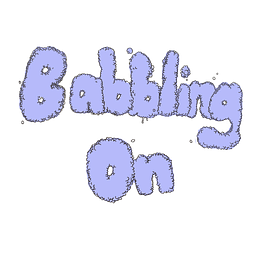 Babbling On