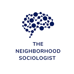 The Neighborhood Sociologist