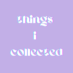 things i collected